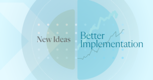 blue background with text that says New Ideas Better Implementation